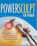 PowerSculpt For Women: The Complete Body Sculpting & Weight Training Workout Using the Exercise Ball (Includes Bonus DVD)