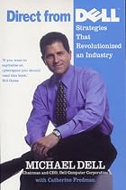 Direct from Dell: Strategies That Revolutionized an Industry