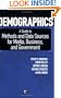 Demographics: A Guide to Methods and Data Sources for Media, Business, and Government