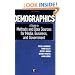 Demographics: A Guide to Methods and Data Sources for Media, Business, and Government