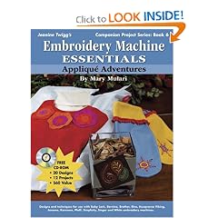 Embroidery Machine Essentials - Applique Adventures: Companion Project Series: Book 6 (Jeanine Twigg's Companion Project Series)
