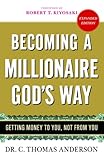 Becoming a Millionaire God's Way: Getting Money to You, Not from You