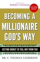 Becoming a Millionaire God's Way: Getting Money to You, Not from You