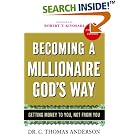 Becoming a Millionaire God's Way: Getting Money to You, Not from... by Dr. C. Thomas Anderson