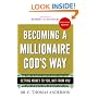 Becoming a Millionaire God's Way: Getting Money to You, Not from You