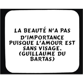 La beaut� n'a pas d'importance puisque l'amour est sans visage. (Guillaume du Bartas) tapis de souris d�cor�