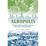 Agropolis: The Social, Political and Environmental Dimensions of Urban Agriculture