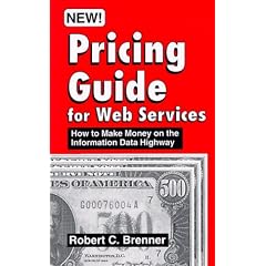 Pricing Guide for Web Services: How to Make Money on the Information Data Highway
