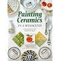 Painting Ceramics in a Weekend (Crafts in a Weekend)