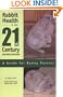 Rabbit Health in the 21st Century Second Edition: A Guide for Bunny Parents