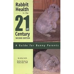 Rabbit Health in the 21st Century Second Edition:A Guide for Bunny Parents