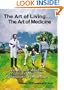 The Art of Living...The Art of Medicine the Wit and Wisdom of Life and Medicine: a Physician's Perspective