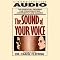 The Sound of Your Voice