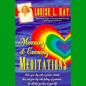 Morning and Evening Meditations | [Louise L. Hay]