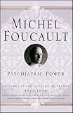 Psychiatric Power: Lectures at the College De France, 1973-1974: 0
