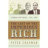 The Last of the Imperious Rich: Lehman Brothers, 1844-2008