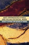 Anti-Oppressive Ethics and Values in Social Work