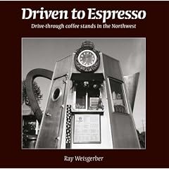 Driven to Espresso: Drive-through Coffee Stands of the Northwest