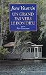 Un grand pas vers le bon dieu : roman