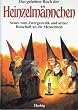 Das geheime Buch der Heinzelm�nnchen. Neues vom Zwergenvolk und seiner Botschaft an die Menschheit