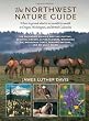 The Northwest Nature Guide: Where to Go and What to See Month by Month in Oregon, Washington, and British Columbia