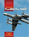 Tupolev Tu-95/Tu-142 - Famous Russian Air Craft (Famous Russian Aircraft)