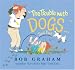 The Trouble with Dogs... Said Dad