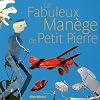 Le Fabuleux Man�ge de Petit Pierre : La Fabuloserie
