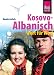 Kosovo-Albanisch Wort f&uuml;r Wort