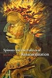 Spinoza and the Politics of Renaturalization