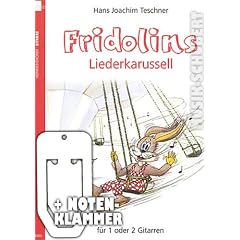 Fridolins Liederkarussell inkl. praktischer Notenklammer - laute und leise Songs zum Singen und Spielen f�r 1 oder 2 Gitarren (broschiert) von Hans Joachim Teschner (Noten/Sheetmusic)