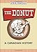 The Donut: A Canadian History