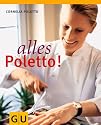 Alles Poletto! (Autoren-Kochb&uuml;cher)