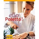 Alles Poletto! (GU Autoren-Kochb�cher)von "Cornelia Poletto"