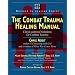 The Combat Trauma Healing Manual: Christ-centered Solutions for Combat Trauma