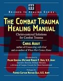 The Combat Trauma Healing Manual: Christ-centered Solutions for Combat Trauma