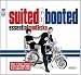 Suited and Booted: Essential Mod & Ska