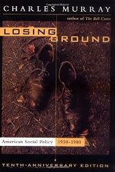 Losing Ground: American Social Policy, 1950-1980, 10th Anniversary Edition