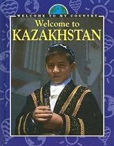 Welcome to Kazakhstan (Welcome to My Country)