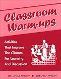 Classroom Warm-ups: 50 Activities That Improve the Climate for Learning and Discussion