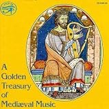 A Golden Treasury of Medieval Music