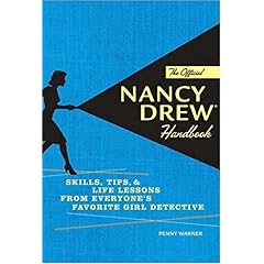 【クリックで詳細表示】The Official Nancy Drew Handbook： Skills， Tips， and Life Lessons from Everyone’s Favorite Girl Detective： Penny Warner： 洋書