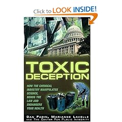 Toxic Deception: How the Chemical Industry Manipulates Science, Bends the Law and Endangers Your Health