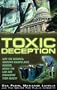 Toxic Deception: How the Chemical Industry Manipulates Science, Bends the Law and Endangers Your Health