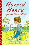 Horrid Henry and the secret club