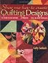 Show Me How to Create Quilting Designs: 70 Ready-To-Use
