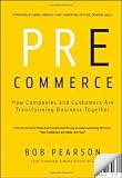 Pre-Commerce: How  Companies and Customers are Transforming Business Together