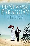 The News from Paraguay: A Novel