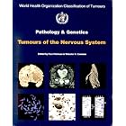 Click here to buy World Health Organization Classification of Tumours: Pathology and Genetics: Tumours of the Nervous... by P. Kleihues and W. K. Cavanee.