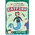 Katfish (The Creature from My Closet)
